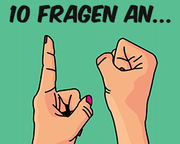 10 Fragen an 10 Fragen an